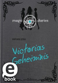 Magic Diaries. Victorias Geheimnis (Magic Diaries 2) - Marliese Arold - E-Book
