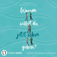Warum willst du jetzt schon gehen? (Ungekürzt) - Gabriella Santos de Lima - Hörbuch