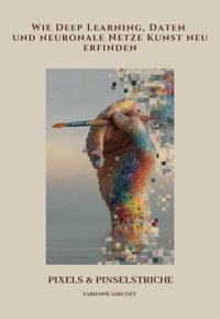 Pixels & Pinselstriche - Fabienne Sarcozy - E-Book