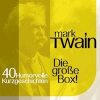 Mark Twain: 40  humorvolle Kurzgeschichten - Mark Twain - Hörbuch