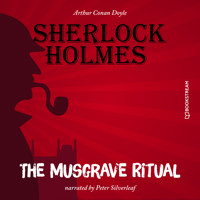 The Musgrave Ritual (Unabridged) - Sir Arthur Conan Doyle - Hörbuch