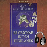 Es Geschah in den Highlands - May McGoldrick - Hörbuch