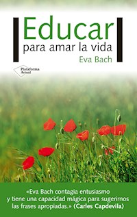 Educar para amar la vida - Eva Bach - E-Book