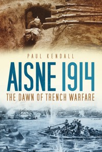 Aisne 1914 - Paul Kendall - E-Book
