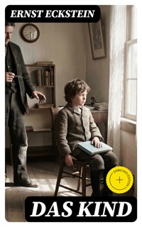 Das Kind - Ernst Eckstein - E-Book