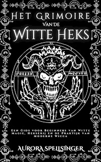 Het Grimoire Van De Witte Heks - Aurora Spellsinger - E-Book