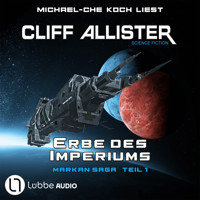 Erbe des Imperiums - Markan-Saga, Teil 1 (Ungekürzt) - Cliff Allister - Hörbuch