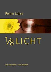1/8 Licht - Reiner Lohse - E-Book