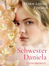 Schwester Daniela - Liebesroman - Marie Louise Fischer - E-Book