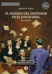 El ingenio del defensor en el juicio oral - Agustín M. Valotta - E-Book