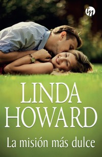 La misión más dulce - Linda Howard - E-Book