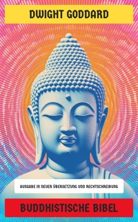 Buddhistische Bibel - Dwight Goddard - E-Book