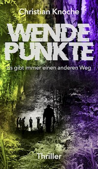 Wendepunkte - Es gibt immer einen anderen Weg - Christian Knoche - E-Book