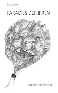 Paradies der Irren - Mark Stein - E-Book