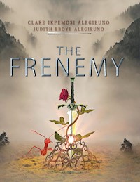 The Frenemy - Judith Eboye Alegieuno - E-Book
