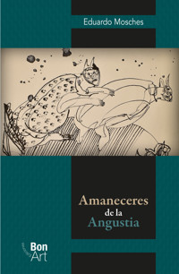 Amaneceres de la Angustia - Eduardo Mosches - E-Book