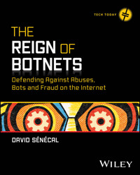 The Reign of Botnets - David Senecal - E-Book