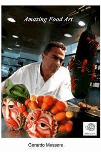 Amazing Food ART - Gerardo Messere - E-Book