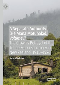 A Separate Authority (He Mana Motuhake), Volume II - Steven Webster - E-Book