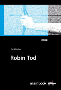 Robin Tod: Frankfurt-Krimi - Gerd Fischer - E-Book