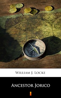 Ancestor Jorico - William J. Locke - E-Book