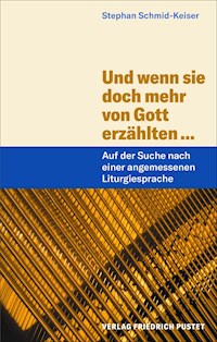 Und wenn sie doch mehr von Gott erzählten ... - Stephan Schmid-Keiser - E-Book