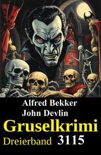 Gruselkrimi Dreierband 3115 - Alfred Bekker - E-Book