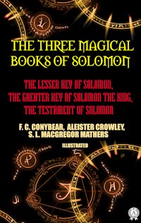 The Three Magical Books of Solomon. Illustrated - Aleister Crowley - E-Book