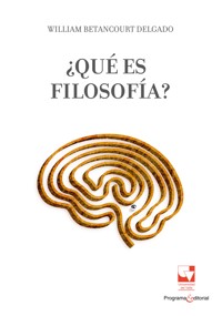 ¿Qué es filosofía? - William Betancourt - E-Book