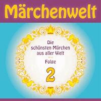 Märchenwelt – Die schönsten Märchen aus aller Welt. Folge 2 - Gebrüder Grimm - Hörbuch