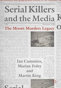 Serial Killers and the Media - Ian Cummins - E-Book