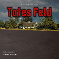 Totes Feld (ungekürzt) - Andreas Richter - Hörbuch