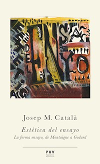 Estética del ensayo - Josep M. Català - E-Book