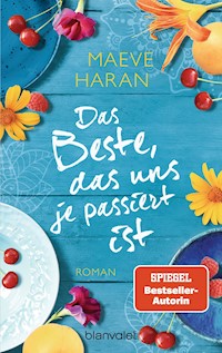 Das Beste, das uns je passiert ist - Maeve Haran - E-Book