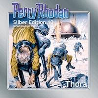 Perry Rhodan Silber Edition 10: Thora - Kurt Mahr - Hörbuch