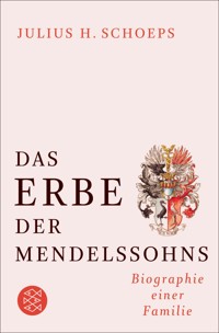 Das Erbe der Mendelssohns - Julius H. Schoeps - E-Book