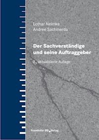 Der Sachverständige und seine Auftraggeber. - Lothar Neimke - E-Book