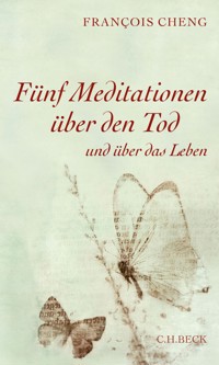 Fünf Meditationen über den Tod - François Cheng - E-Book