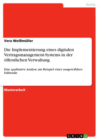 Die Implementierung eines digitalen Vertragsmanagement-Systems in der öffentlichen Verwaltung - Vera Weißmüller - E-Book