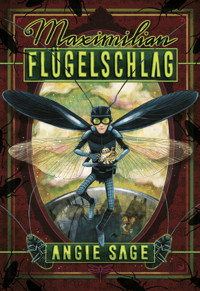 Maximilian Flügelschlag - Angie Sage - E-Book