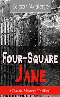 Four-Square Jane (Classic Mystery Thriller) - Edgar Wallace - E-Book