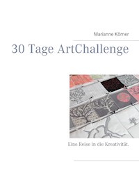 30 Tage ArtChallenge - Marianne Körner - E-Book