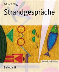 Strandgespräche - Eduard Nagl - E-Book