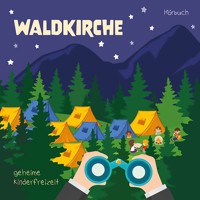 Waldkirche - Geheime Kinderfreizeit - Traditional - Hörbuch