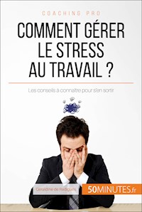 Comment gérer le stress au travail ? - Géraldine de Radiguès - E-Book