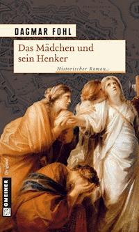 Das Mädchen und sein Henker - Dagmar Fohl - E-Book
