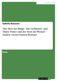 "Der Herr der Ringe - Die Gefährten" und "Harry Potter und der Stein der Weisen" - Analyse zweier Fantasy-Romane - Isabella Nassauer - kostenlos E-Book