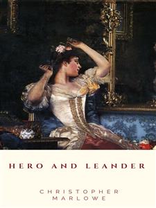 Hero and Leander - Christopher Marlowe - E-Book