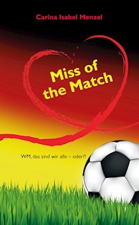 Miss of the Match - Carina Isabel Menzel - E-Book