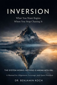 INVERSION What You Want Begins When You Stop Chasing It - Benjamin Koch - E-Book